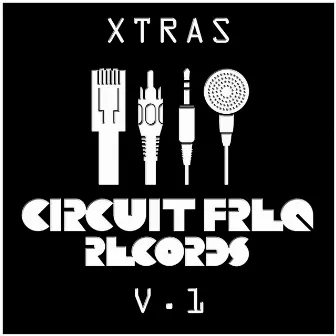 Circuit Freq Records: Xtras V.1 by Circuit Freq