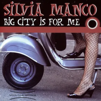 Big City Is For Me by Silvia Manco