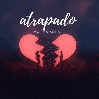 Atrapado by Mg Tha Artist