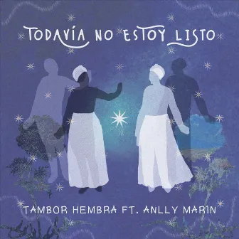 Todavía No Estoy Listo by Tambor Hembra