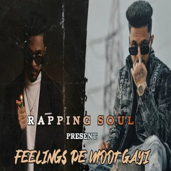 Feelings Pe Moot Gayi by Rapping Soul