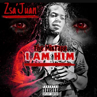 I AM HIM by Zsa'Juan