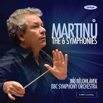 Martinů: The 6 Symphonies by Bohuslav Martinů