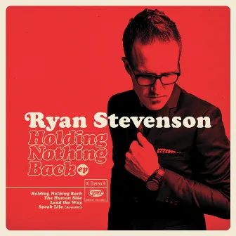 Holding Nothing Back EP by Ryan Stevenson