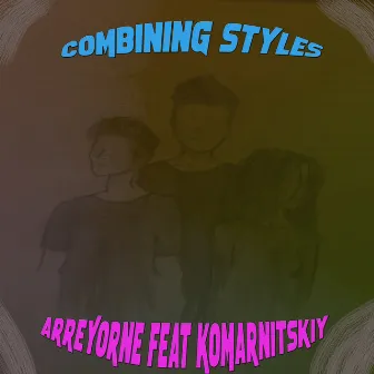 Combining Styles by ARREYORNE