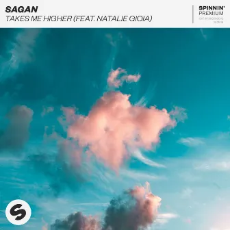 Takes Me Higher (feat. Natalie Gioia) by Sagan