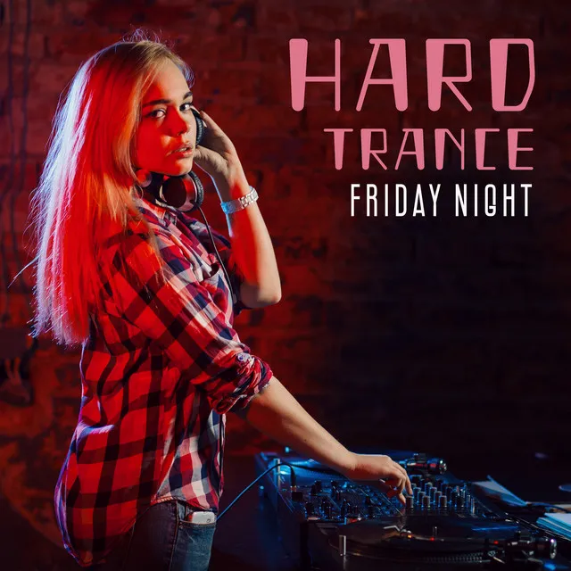 Hard Trance Friday Night