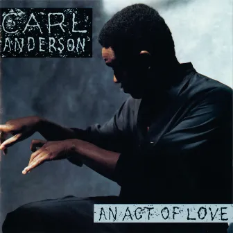 An Act Of Love by Carl Anderson