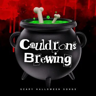 Cauldrons Brewing by Scary Halloween Songs