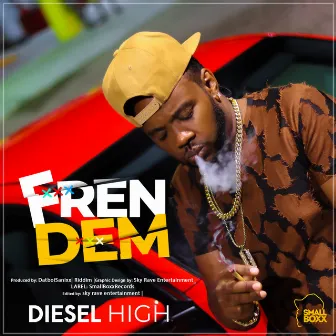 Fren Dem by Diesel High