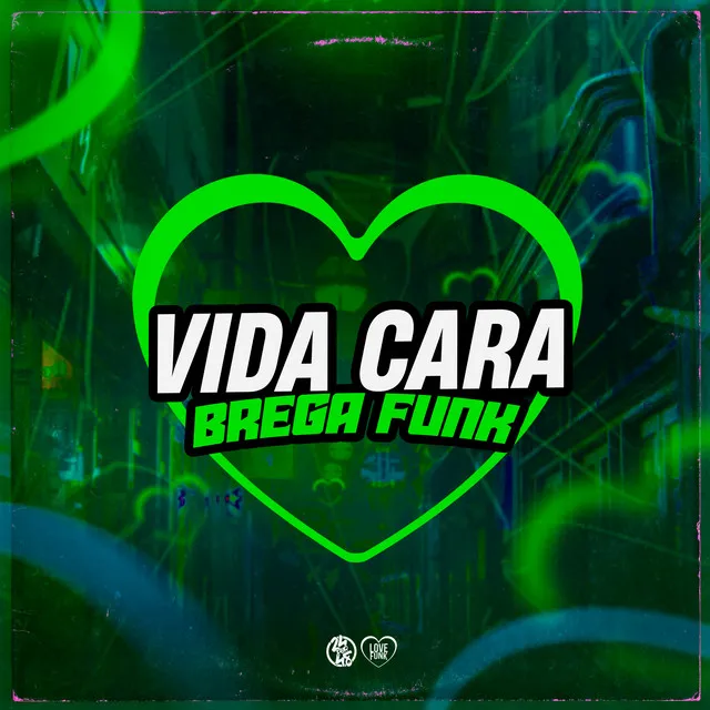 Vida Cara (Brega Funk)