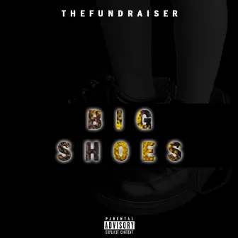 Big Shoes by The Fundraiser