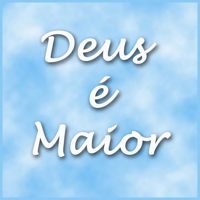 Deus É Maior (Versão Gospel De "Já Era")