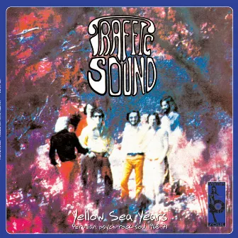 Yellow Sea Years (peruvian Psych-Rock-Soul 1968-71) by Traffic Sound