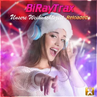 Unsere Weihnachtszeit Reloaded by BiRayTrax