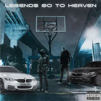 Legend$ Go to Heaven by OGLG