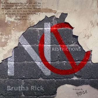 No Restrictions by Brutha Rick