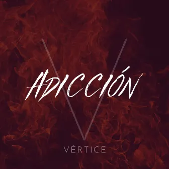 Adicción by Vértice