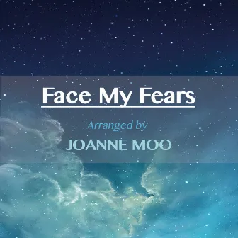 Face My Fears (Harp / Electronic Synth Mix) by Joanne Moo