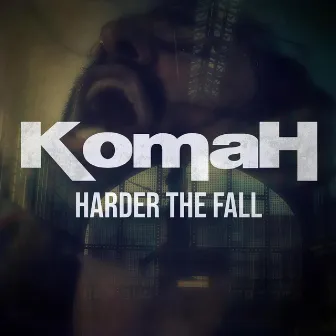 Harder the Fall by Komah