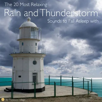 The 20 Most Relaxing Rain and Thunderstorm Sounds to Fall Asleep with (Long Audio Loops, Sleep Aid) by Truesound Village