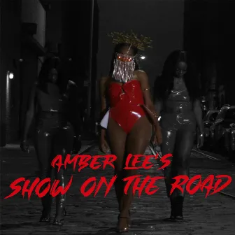 SOTR (Show on the Road) by Amber Lee