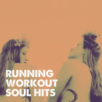 Running Workout Soul Hits by Love Song Hits