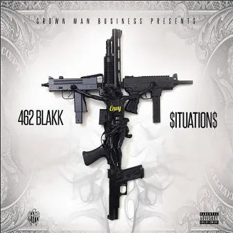 Situations by 462 Blakk