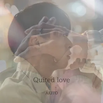 Quited love by AKITO