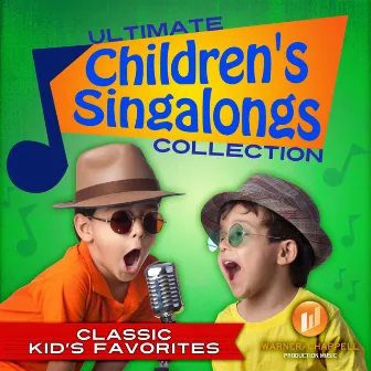 The Ultimate Childrens Singalongs Collection: Classic Kids Favorites by Unknown Artist