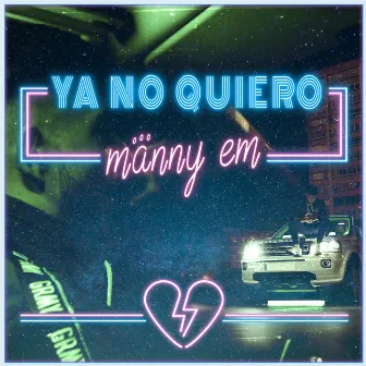 Ya No Quiero by Manny EM