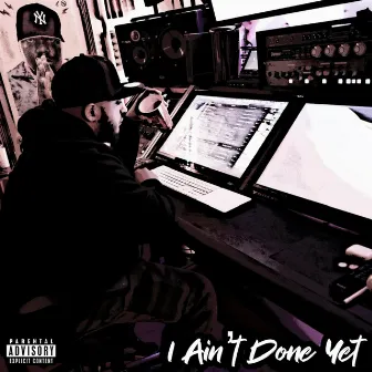 I Ain't Done Yet by Mike Nitty