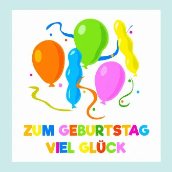 Zum Geburtstag viel Glück (Instrumentalversionen) by Geburtstagslieder