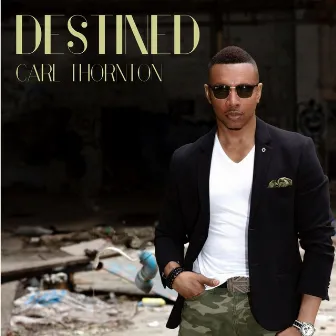 Destined by Carl Thornton