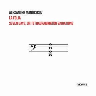 Alexander Manotskov: La folia & Seven Days, or Tetragrammaton Variations by Alexander Manotskov