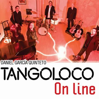 On Line by Tangoloco (Daniel García Quinteto)