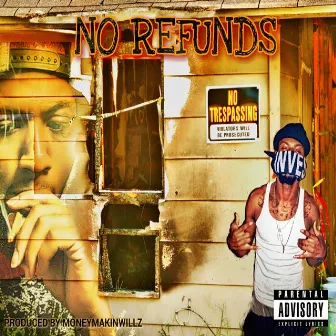 No Refunds by Moneymakinwillz