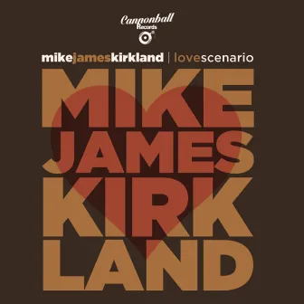 Love Scenario by Mike James Kirkland