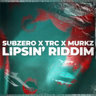 Lipsin' Riddim by Subzero