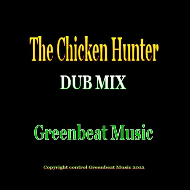 The Chicken Hunter - Dub Mix