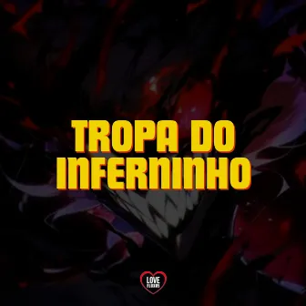 Tropa do Inferninho by DJ PHS 011