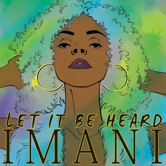 Let It Be Heard by Imani