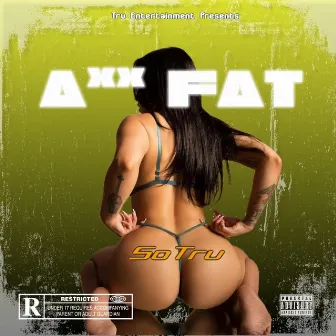 That Ass Fat by SoTru