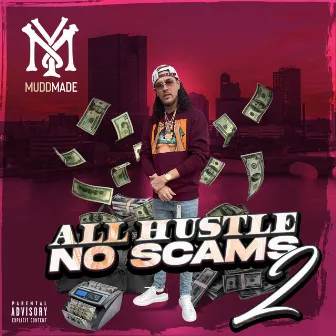 All Hustle No Scams 2 by YM MuddMade