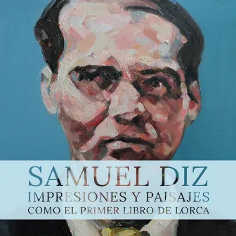 Impresiones y paisajes, como el primer libro de Lorca by Samuel Diz