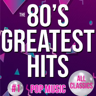 The 80's Greatest Hits: Pop Music (Classics) by Unknown Artist