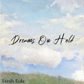 Dreams on Hold by Sarah Eide