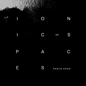 Ionic Spaces by Sakis Azas