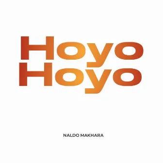 Hoyo Hoyo by Naldo Makhara