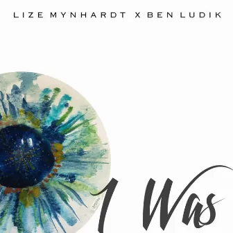 I Was by Lize Mynhardt